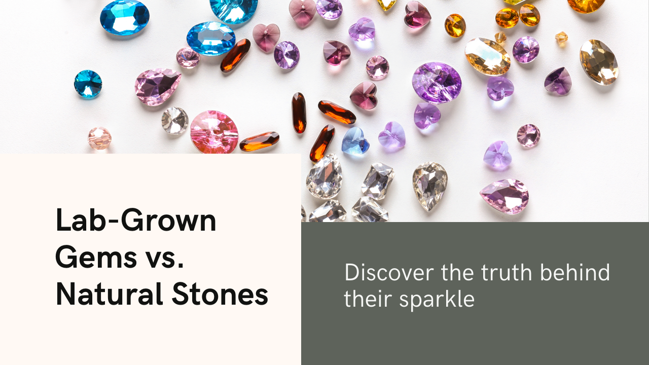 💎 Lab-Grown Gems vs. Natural Stones: The Sparkle Revolution