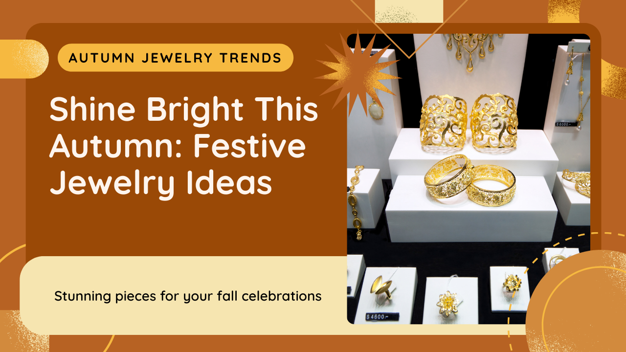 Evening & Festive Prep: Jewelry to Shine This Autumn